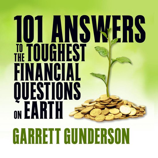 101 Answers to the Toughest Financial Questions on Earth - cover