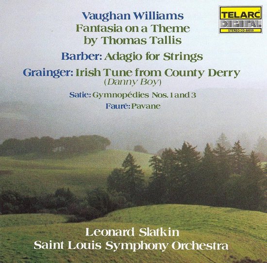 CD-hoes met landschap. Titel: Vaughan Williams: Fantasia on a Theme by Thomas Tallis. Barber: Adagio for Strings. Grainger: Irish Tune from County Derry (Danny Boy). Satie: Gymnopédies Nos. 1 and 3. Fauré: Pavane. Leonard Slatkin, Saint Louis Symphony Orchestra.