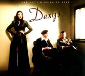DEXYS - One Day Im Going To Soar