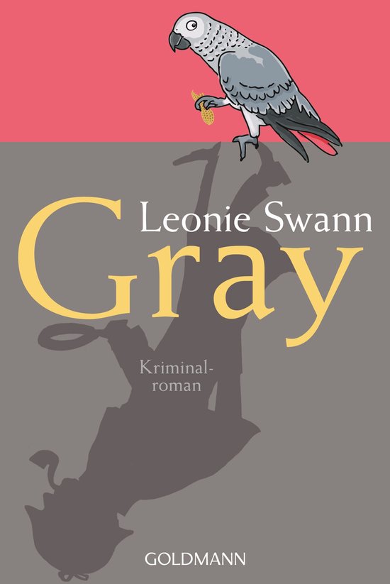 Boekcover met een grijze papegaai die een goudkleurig object vasthoudt. De titel 'Gray' staat in grote gele letters, met daaronder 'Leonie Swann' en 'Kriminalroman'.