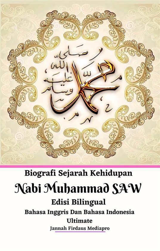 Biografi Sejarah Kehidupan Nabi Muhammad SAW Edisi Bilingual ... - cover