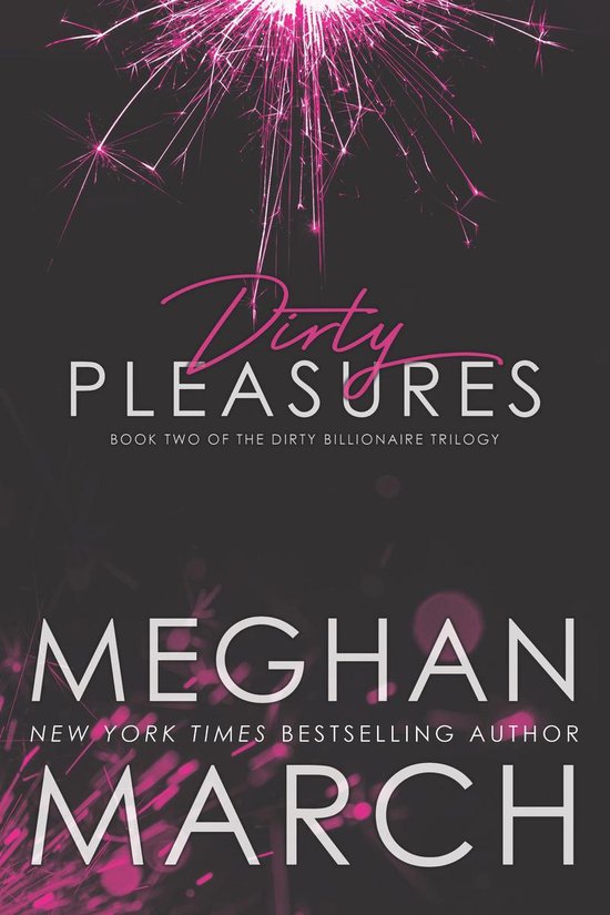 The Dirty Billionaire Trilogy 2 - Dirty Pleasures - cover