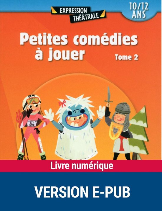 Expression théâtrale 2 - Petites comédies à jouer - tome ... - cover