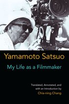 Michigan Monograph Series in Japanese Studies 80 - My Life as a Filmmaker