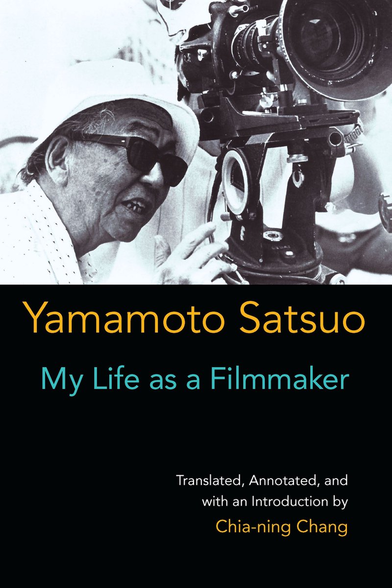 Michigan Monograph Series in Japanese Studies 80 - My Life as a Filmmaker - Satsuo Yamamoto
