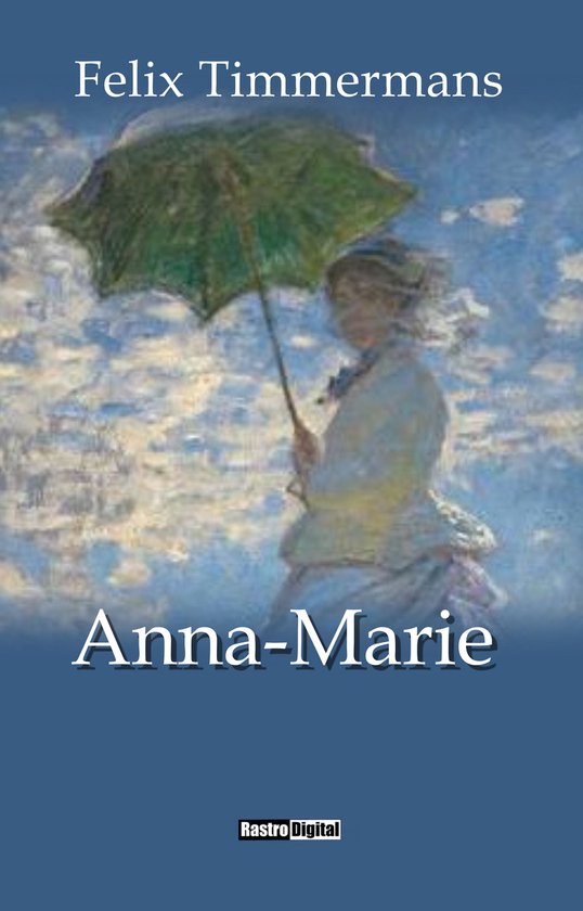 Boek 'Anna-Marie' van Felix Timmermans, met een schilderij van een vrouw met paraplu.