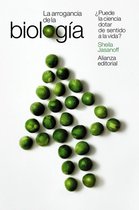 El libro de bolsillo - Ciencias - La arrogancia de la biología