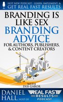 Real Fast Results 88 - Branding is Like Sex – Branding Advice for Authors, Publishers & Content Creators