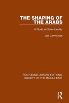 The Shaping of the Arabs