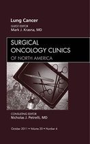 Lung Cancer, An Issue Of Surgical Oncology Clinics - E-Book