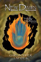 Trials & Tribulations 3 - New Dawn, Trials & Tribulations, Book III