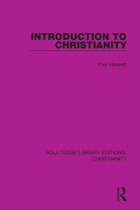 Routledge Library Editions: Christianity - Introduction to Christianity