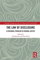 Routledge Contemporary Issues in Criminal Justice and Procedure - The Law of Disclosure