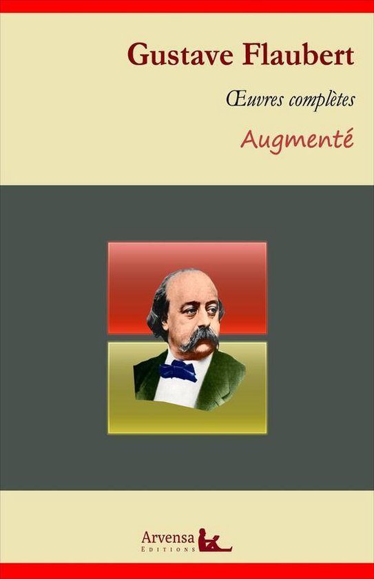 Gustave Flaubert : Oeuvres complètes – suivi d'annexes (a ... - cover