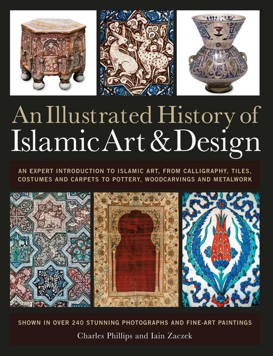 An Illustrated History of Islamic Art & Design - cover