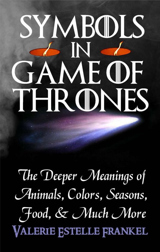 Symbols in Game of Thrones: The Deeper Meanings of Animals,  ... - cover