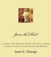 Jesus the Christ by James E. Talmage: Sixth edition