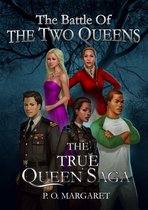 The True Queen Saga: The Battle of the Two Queens
