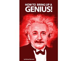 How to bring up a genius?
