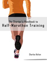 The Starter's Handbook to Half-Marathon Training