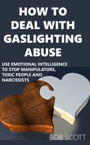 How to Deal with Gaslighting Abuse