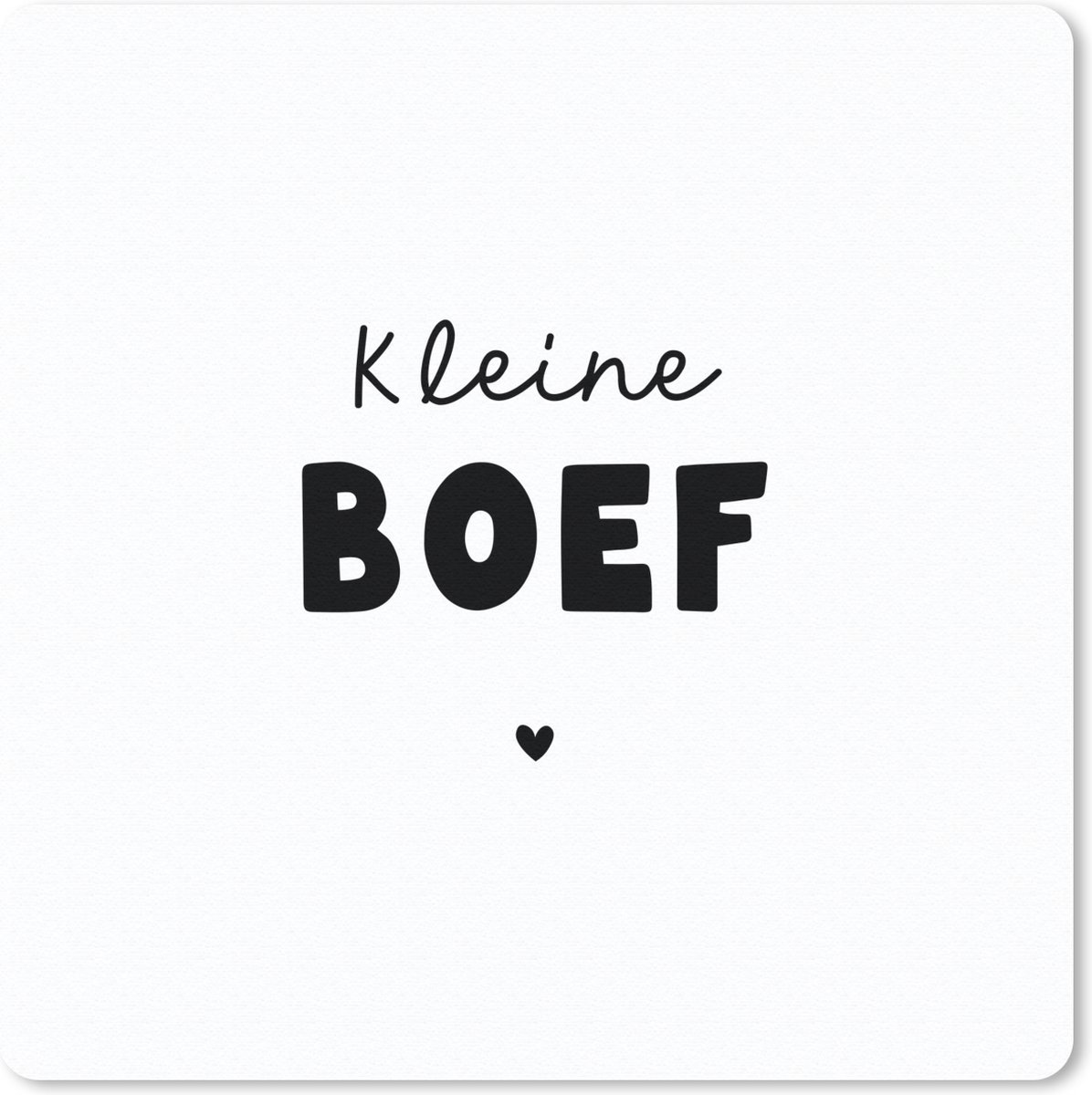 Muismat 30x30 cm - Mousepad Kinderen - Quotes - Kleine boef - Spreuken - Muismatten
