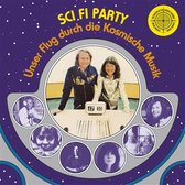 Sci Fi Party: Unser Flug Durch Die Kosmiche Musik
