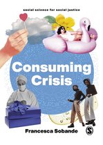 Social Science for Social Justice 19 - Consuming Crisis
