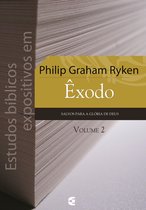 Estudos bíblicos expositivos em Êxodo 2 - Estudos bíblicos expositivos em Êxodo - vol. 2