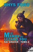 Kai Gracen 2 - Le mambo du lézard fou
