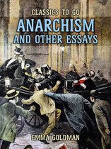 Classics To Go -  Anarchism and Other Essays