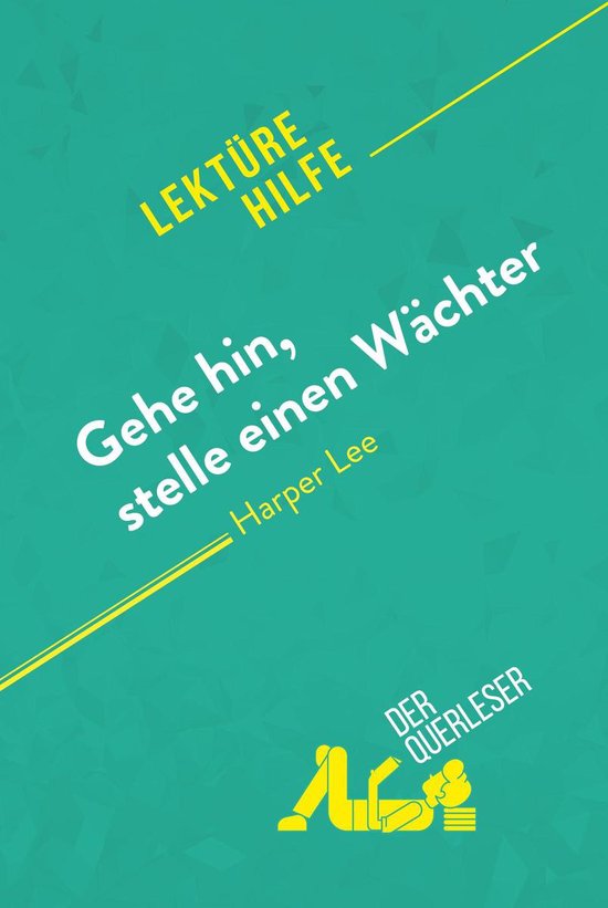 Lektürehilfe - Gehe hin, stelle einen Wächter von Harper Lee (Lektürehilfe)
