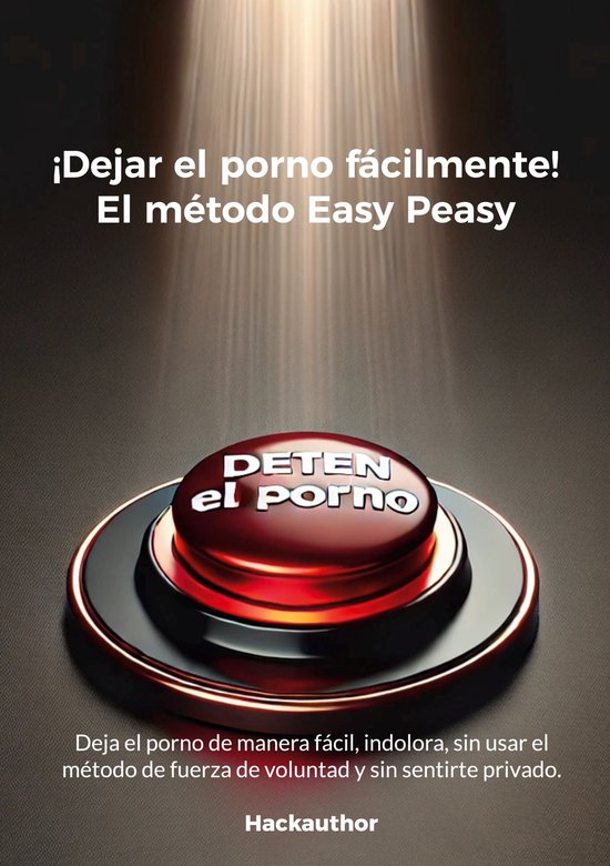 ¡Dejar el porno fácilmente! El método Easy Peasy - cover