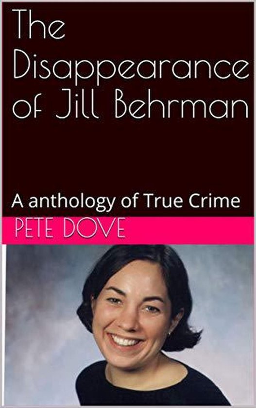 The Disappearance of Jill Behrman An Anthology of True Crime - cover