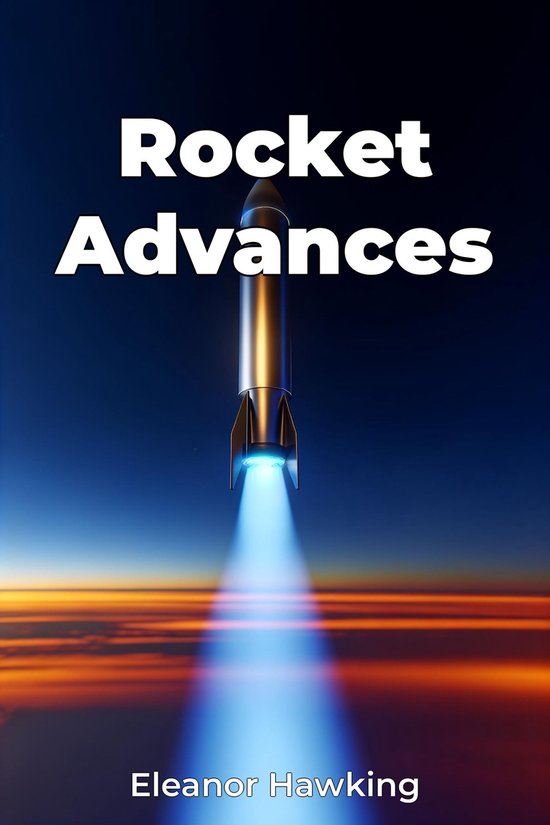 Rocket Advances (ebook), Eleanor Hawking | 9788233959364 | Boeken | bol