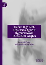 China’s High-Tech Repression Against Uyghurs: Novel Theoretical Insights