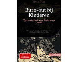 Burn-out bij Kinderen: Veerkracht Boek voor Kinderen en Ouders