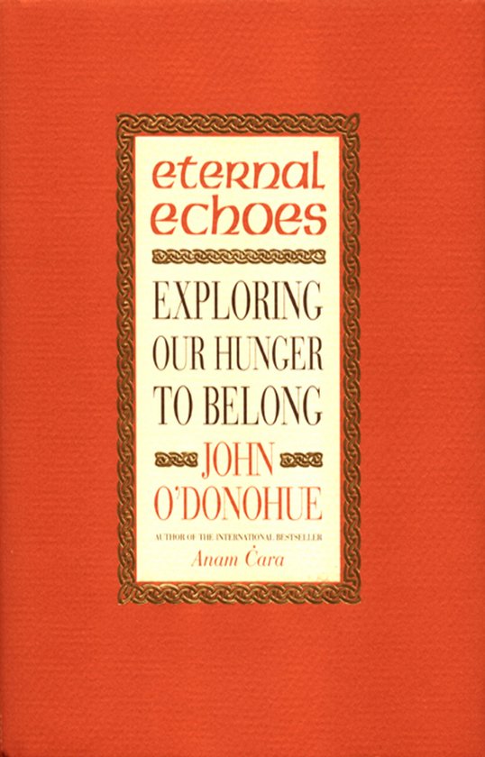 Boekomslag voor 'eternal echoes EXPLORING OUR HUNGER TO BELONG' door JOHN O'DONOHUE.