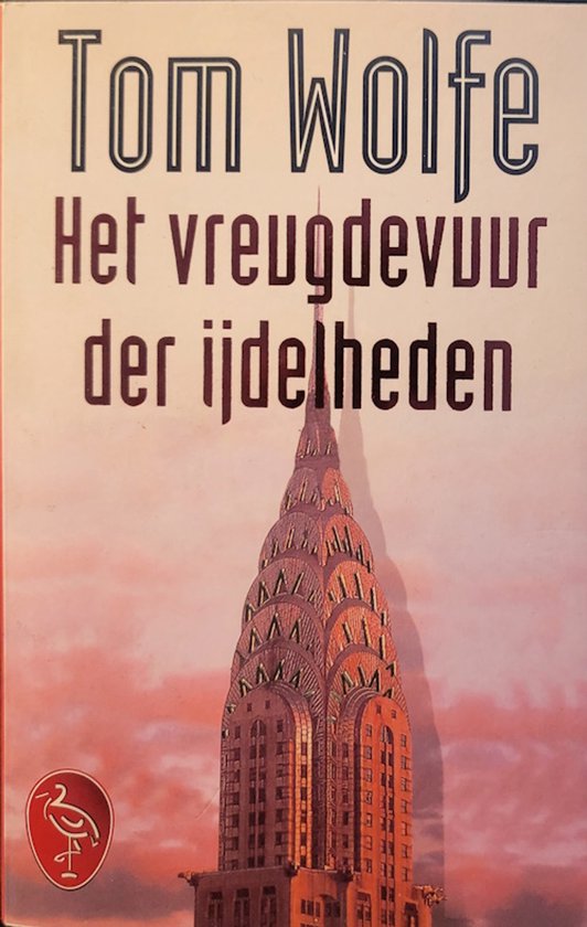 Couverture de livre avec le titre 'Het vreugdevuur der ijdelheden' de Tom Wolfe. Au premier plan, le Chrysler Building à New York.