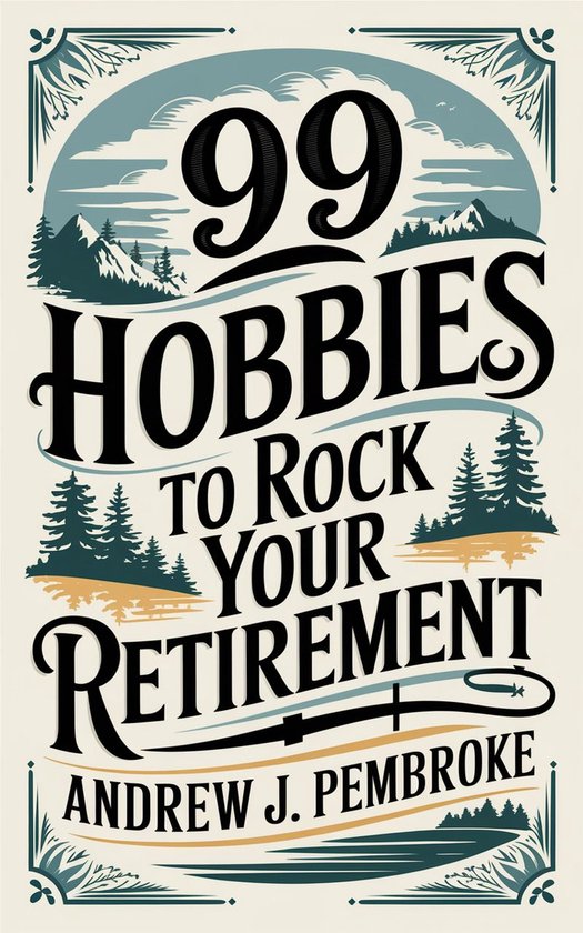 99 Hobbies to Rock Your Retirement - cover