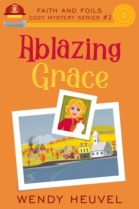 Faith and Foils Cozy Mystery Series 2 - Ablazing Grace - cover