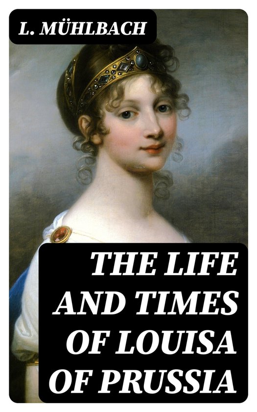 The Life and Times of Louisa of Prussia - cover