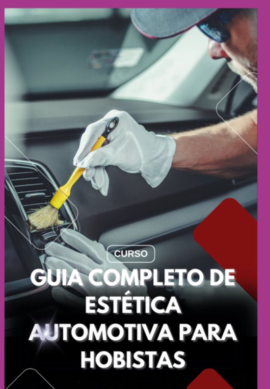 Guia Completo De Estética Automotiva Para Hobistas - cover