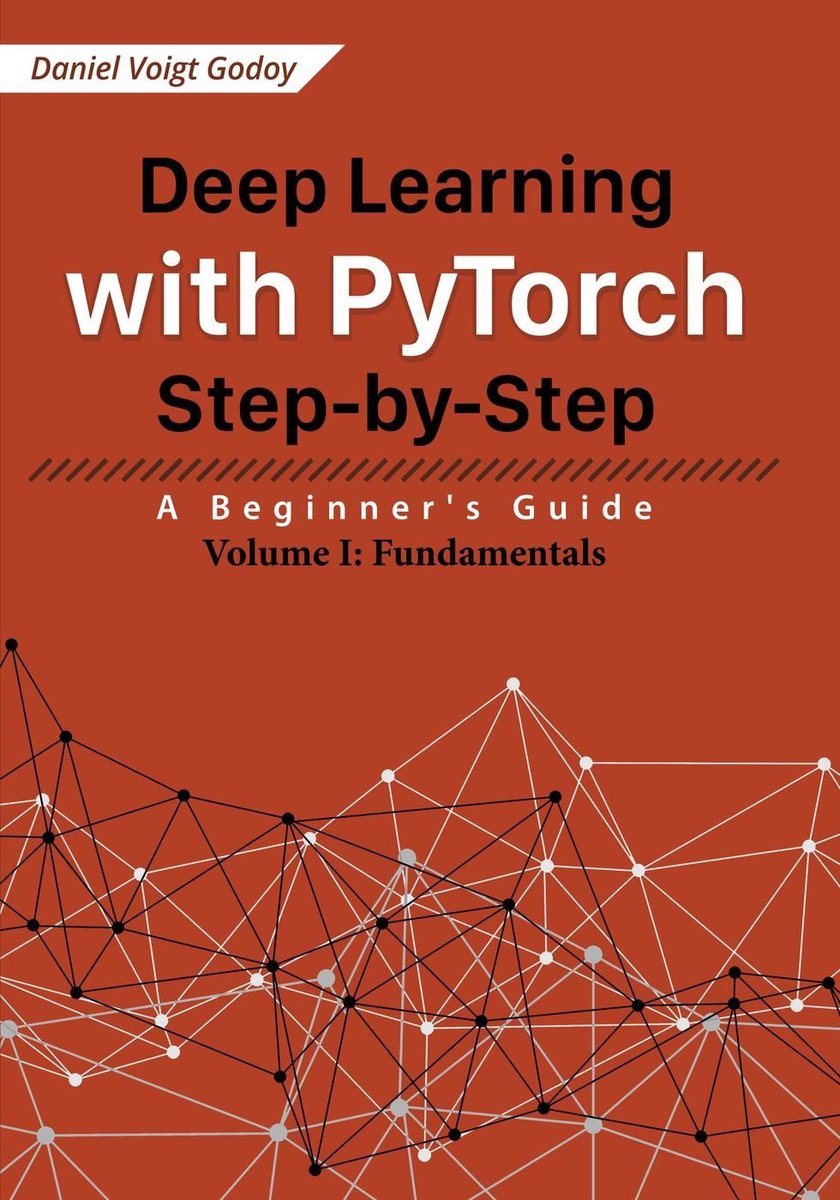 Omslag van Deep Learning with PyTorch Step-by-Step: A Beginner's Guide 1 - Deep Learning with PyTorch Step-by-Step: A Beginner's Guide - Volume I: Fundamentals