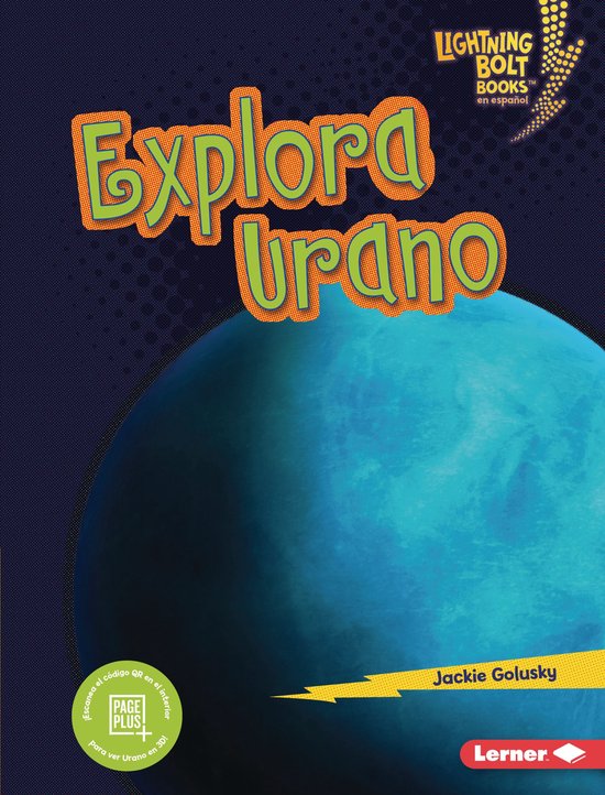 Lightning Bolt Books ® en español — Explorador planetario (Planet Explorer) - Explora Urano (Explore Uranus)