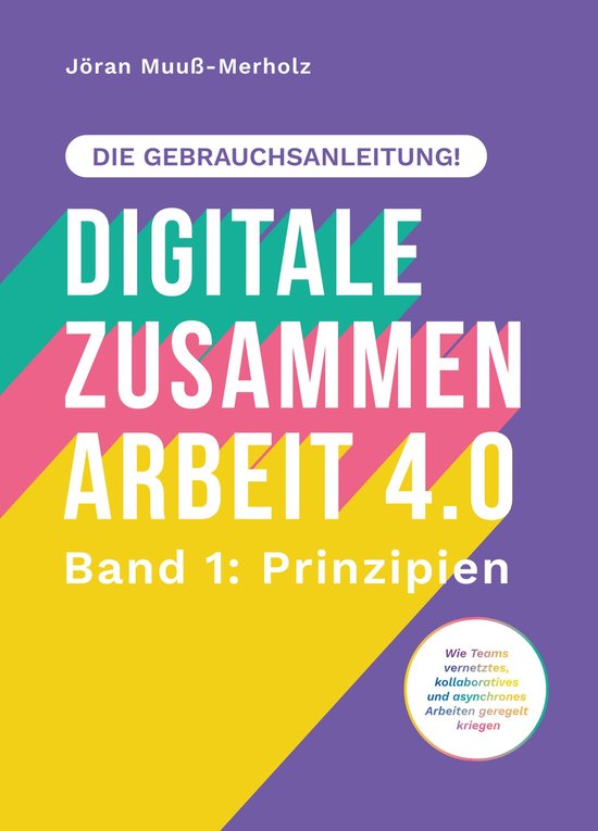 Digitale Zusammenarbeit 4.0 – die Gebrauchsanleitung! Band ... - cover