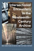 New Directions in Social and Cultural History- Intersectional Encounters in the Nineteenth-Century Archive