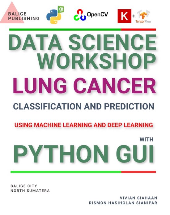 DATA SCIENCE WORKSHOP: LUNG CANCER CLASSIFICATION AND PREDICTION USING ...