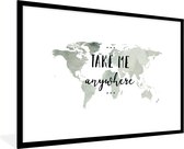 Fotolijst incl. Poster - Wereldkaart - Quote - Take Me Anywhere - 90x60 cm - Posterlijst