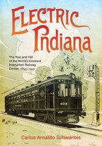 Railroads Past and Present- Electric Indiana